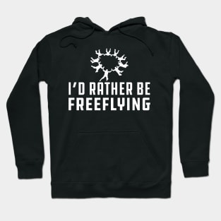 Freeflying - I'd rather be freeflying Hoodie